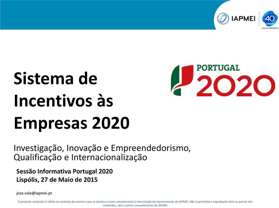 pt O presente conteúdo é válido no contexto do evento a que se destina e como complemento à intervenção do