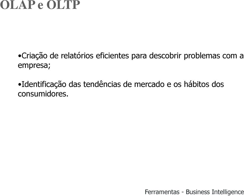 Identificação das tendências de mercado e os