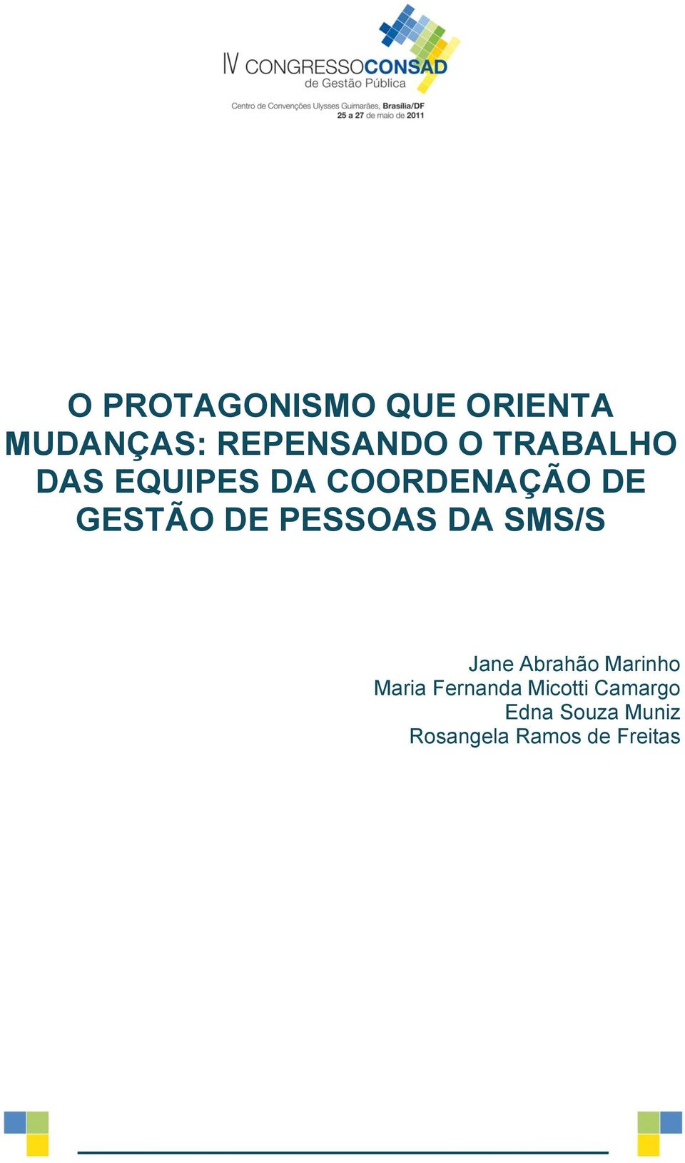 PESSOAS DA SMS/S Jane Abrahão Marinho Maria Fernanda