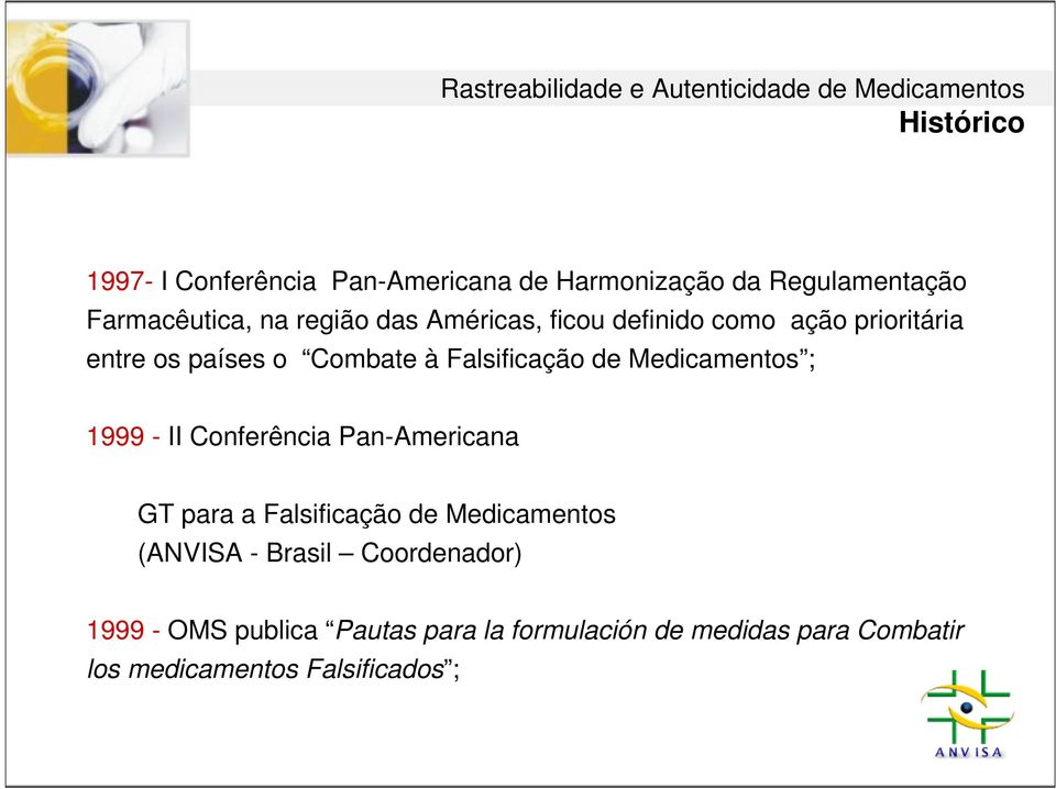 Medicamentos ; 1999 - II Conferência Pan-Americana GT para a Falsificação de Medicamentos (ANVISA -