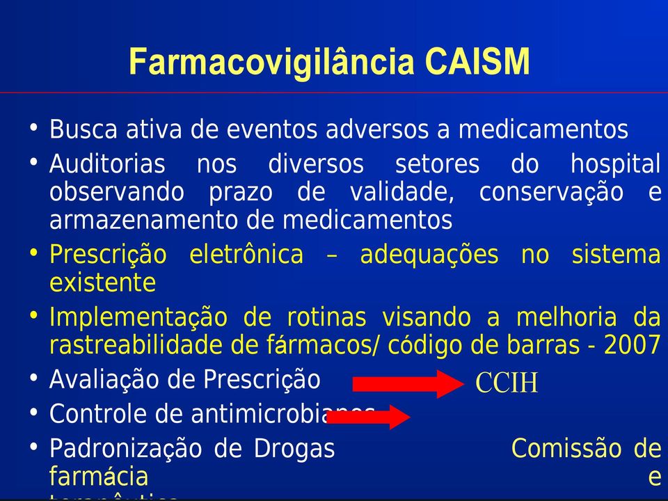 adequações no sistema existente Implementação de rotinas visando a melhoria da rastreabilidade de fármacos/