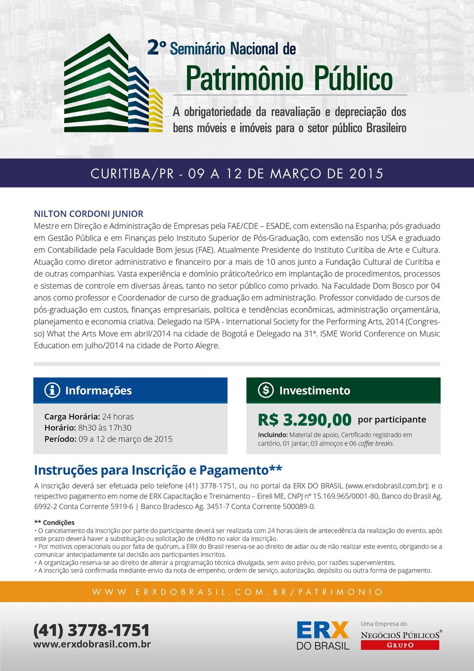 Atuação como diretor administrativo e financeiro por a mais de 10 anos junto a Fundação Cultural de Curitiba e de outras companhias.