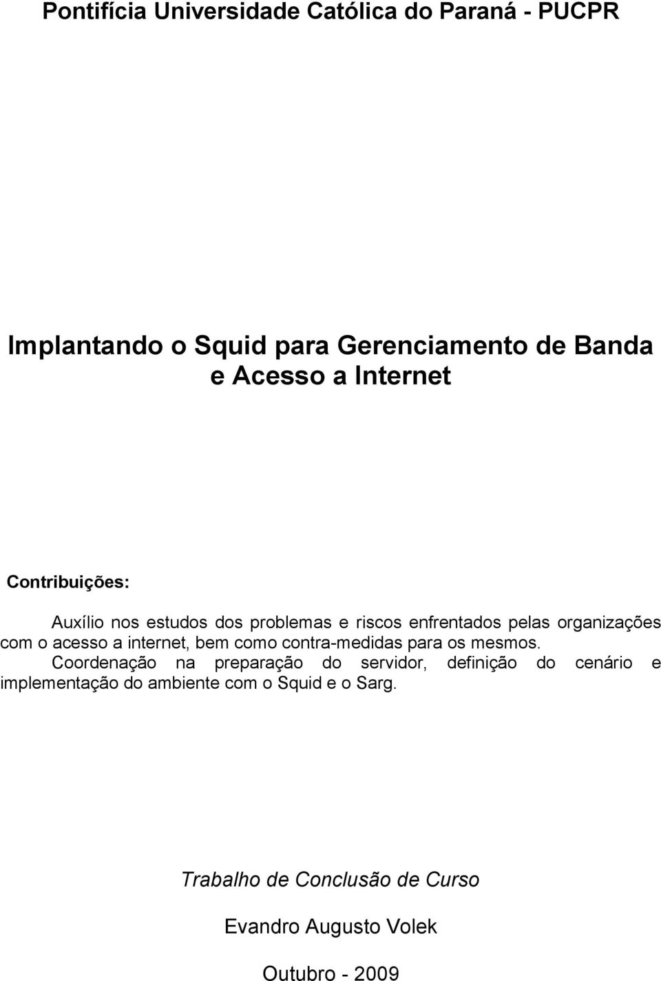 internet, bem como contra-medidas para os mesmos.