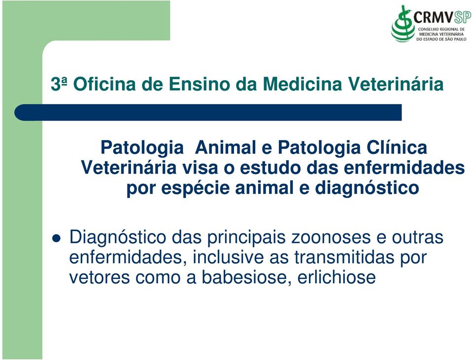 Diagnóstico das principais zoonoses e outras enfermidades,