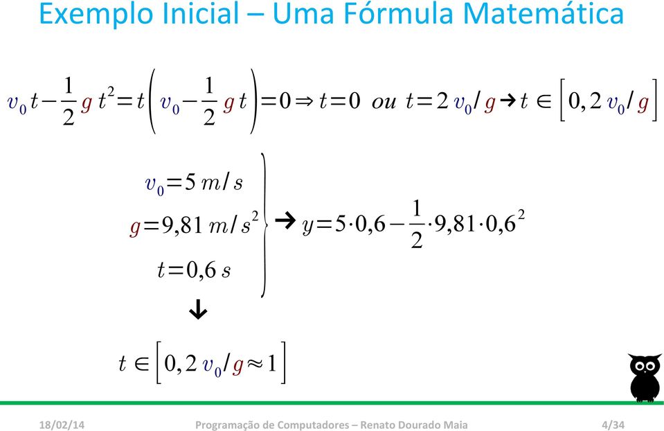 2 v 0 / g 2 2 v 0=5 m /s [ } 1 2 g =9,81 m /s y=5