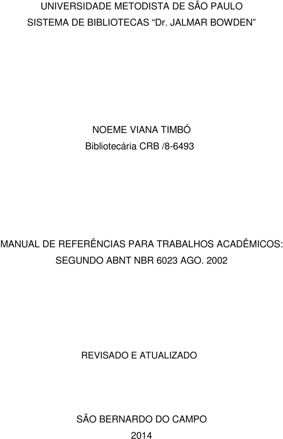 MANUAL DE REFERÊNCIAS PARA TRABALHOS ACADÊMICOS: SEGUNDO ABNT