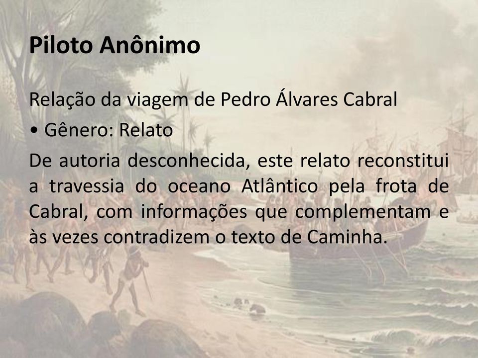 reconstitui a travessia do oceano Atlântico pela frota de