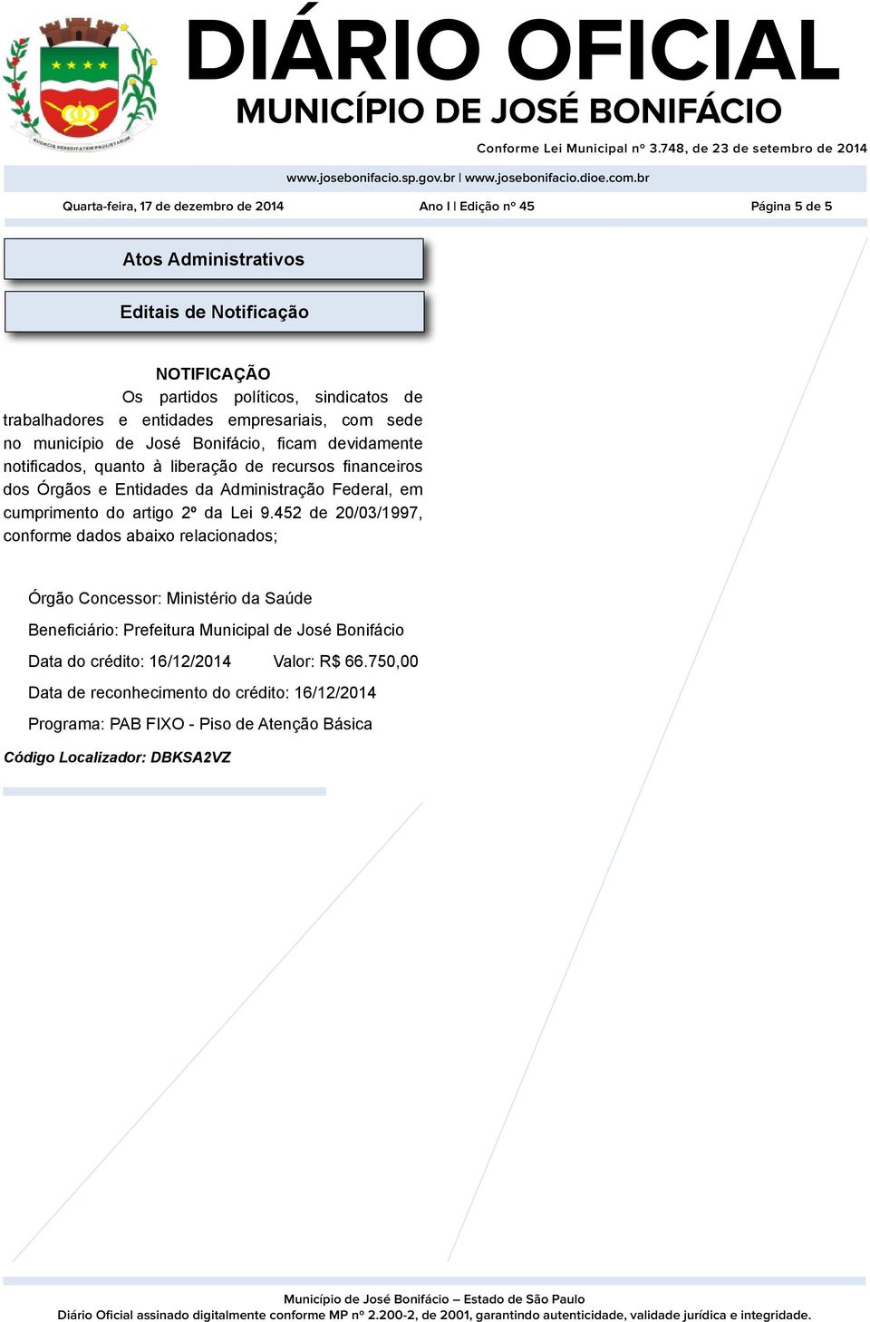 Federal, em cumprimento do artigo 2º da Lei 9.