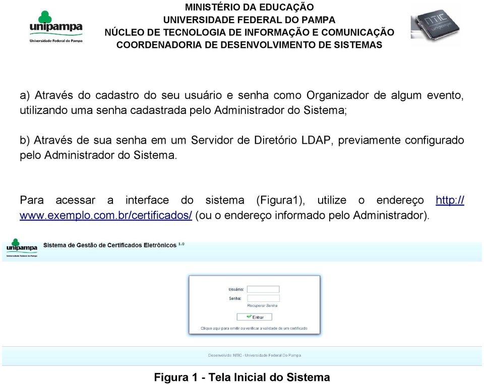 previamente configurado pelo Administrador do Sistema.