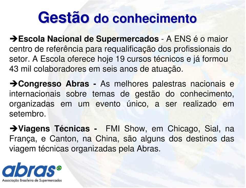 Congresso Abras - As melhores palestras nacionais e internacionais sobre temas de gestão do conhecimento, organizadas em um evento único,