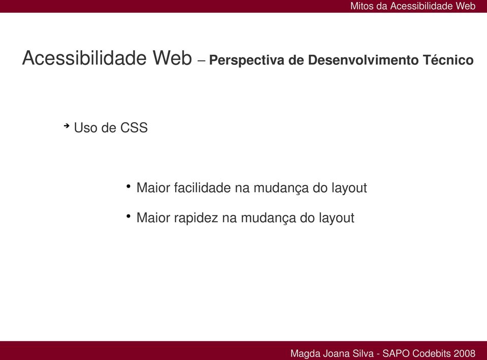 Maior facilidade na mudança do