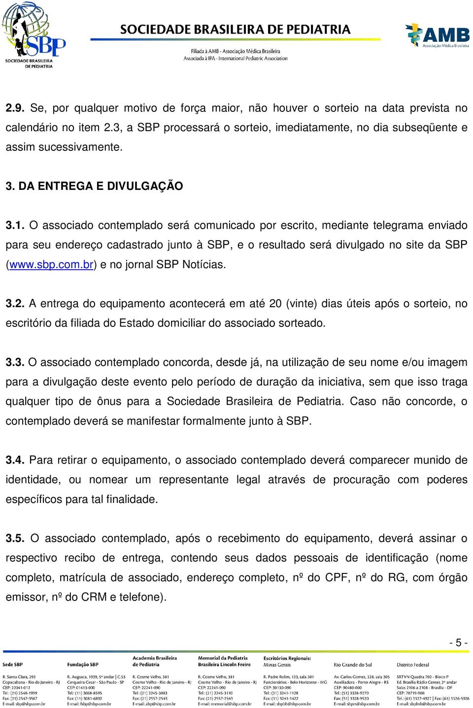 sbp.com.br) e no jornal SBP Notícias. 3.