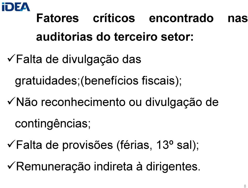 reconhecimento ou divulgação de contingências; Falta de