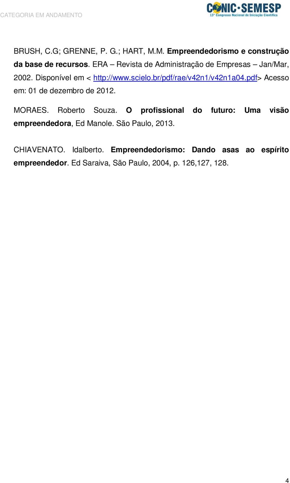 pdf> Acesso em: 01 de dezembro de 2012. MORAES. Roberto Souza.