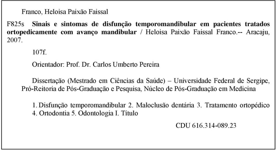 Carlos Umberto Pereira Dissertação (Mestrado em Ciências da Saúde) Universidade Federal de Sergipe, Pró-Reitoria de Pós-Graduação e