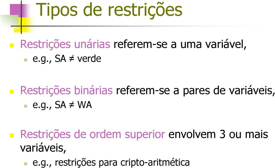 , SA verde Restrições binárias referem-se a pares de