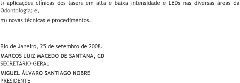 procedimentos. Rio de Janeiro, 25 de setembro de 2008.