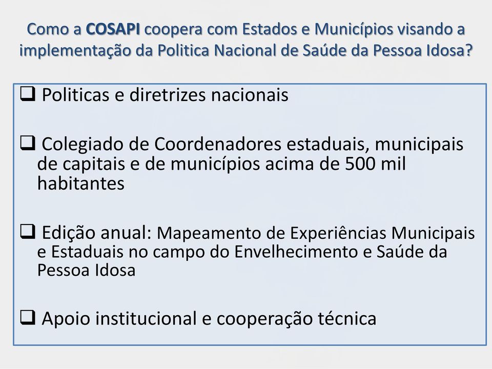 Politicas e diretrizes nacionais Colegiado de Coordenadores estaduais, municipais de capitais e de