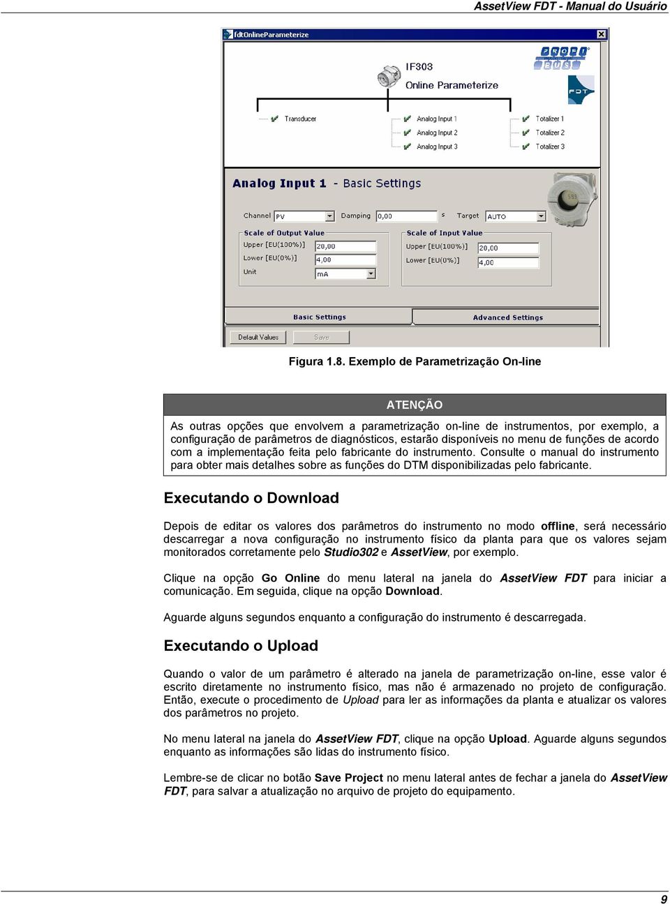 menu de funções de acordo com a implementação feita pelo fabricante do instrumento. Consulte o manual do instrumento para obter mais detalhes sobre as funções do DTM disponibilizadas pelo fabricante.