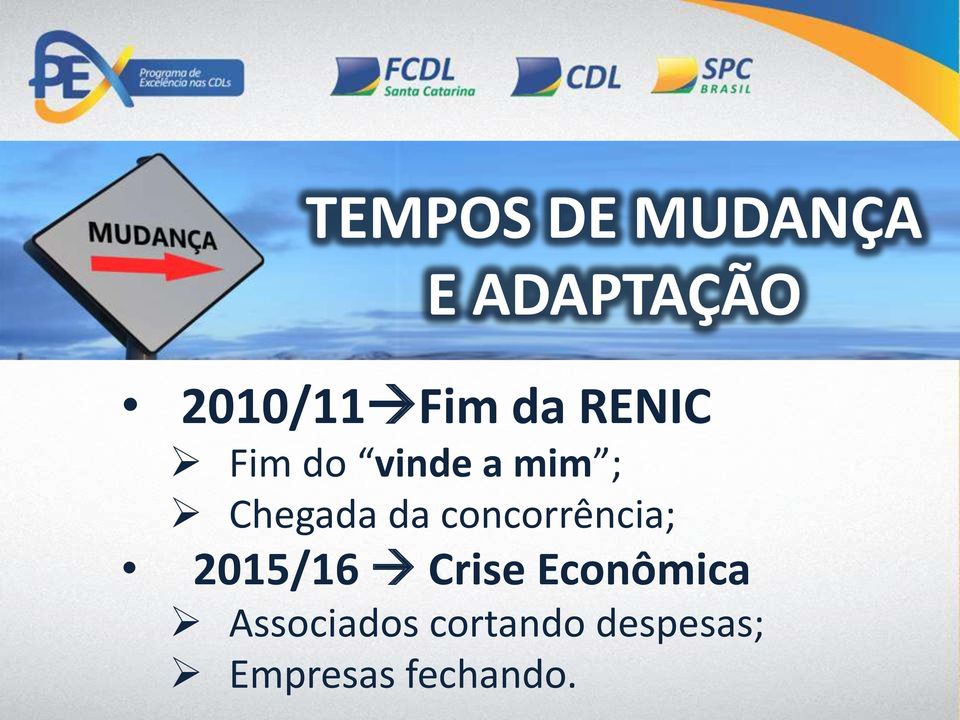 concorrência; 2015/16 Crise Econômica