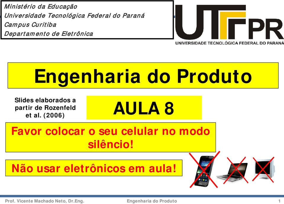 Rozenfeld et al. (2006) AULA 8 Favor colocar o seu celular no modo silêncio!