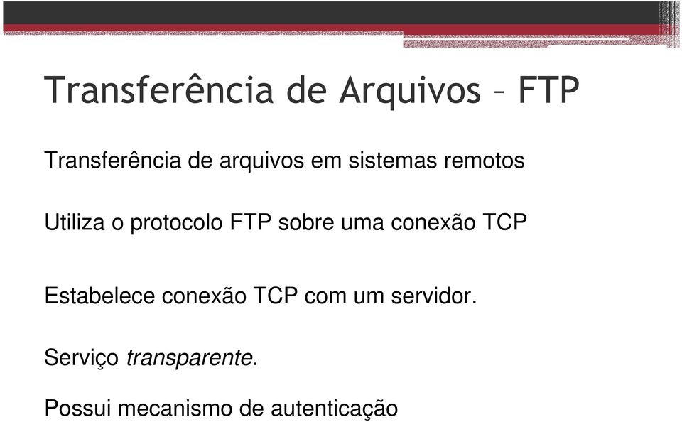 sobre uma conexão TCP Estabelece conexão TCP com um