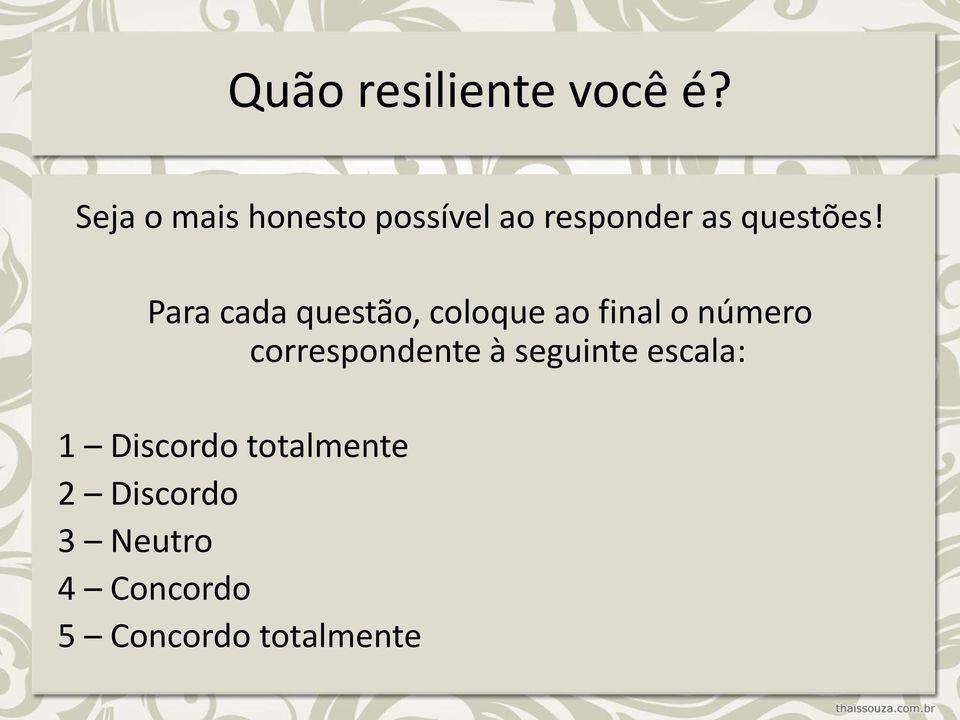 Para cada questão, coloque ao final o número