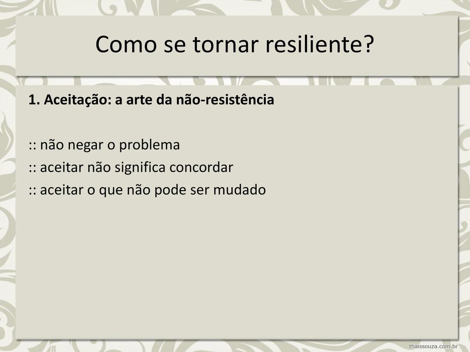 não negar o problema :: aceitar não