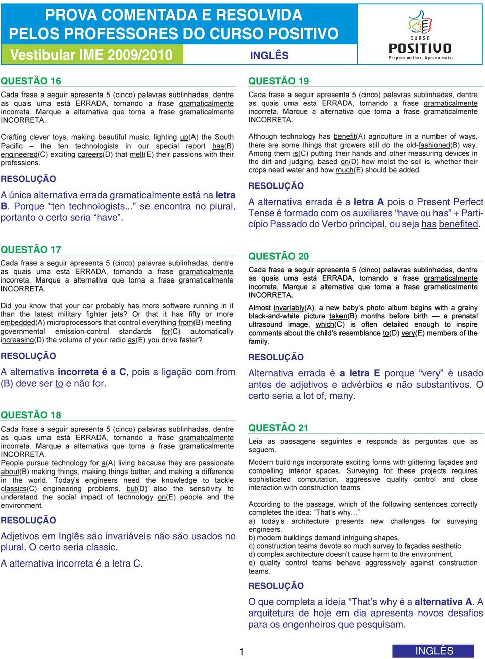 QUESTÃO 20 A alternativa incorreta é a C, pois a ligação com from (B) deve ser to e não for.