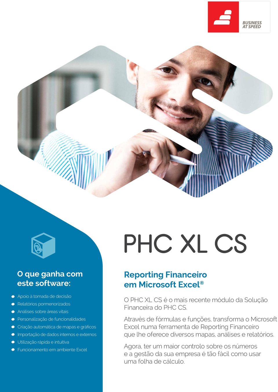 Excel O PHC XL CS é o mais recente módulo da Solução Financeira do PHC CS.