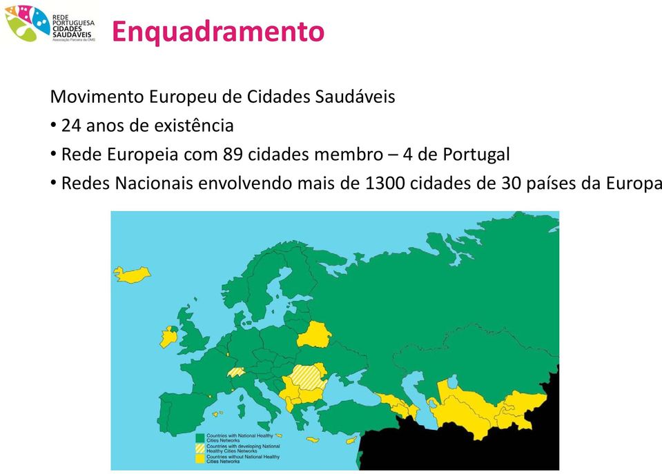 Europeia com 89 cidades membro 4 de Portugal Redes