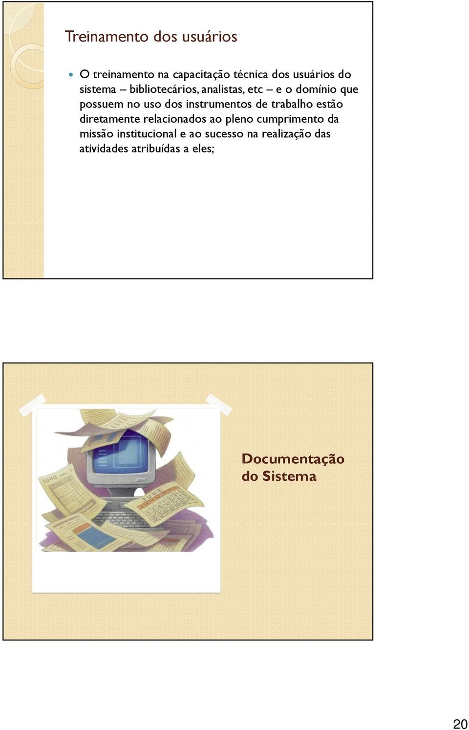 instrumentos de trabalho estão diretamente relacionados ao pleno cumprimento da