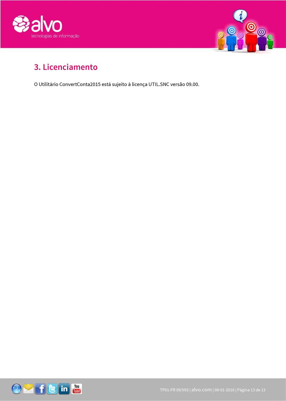 licença UTIL.SNC versão 09.00.