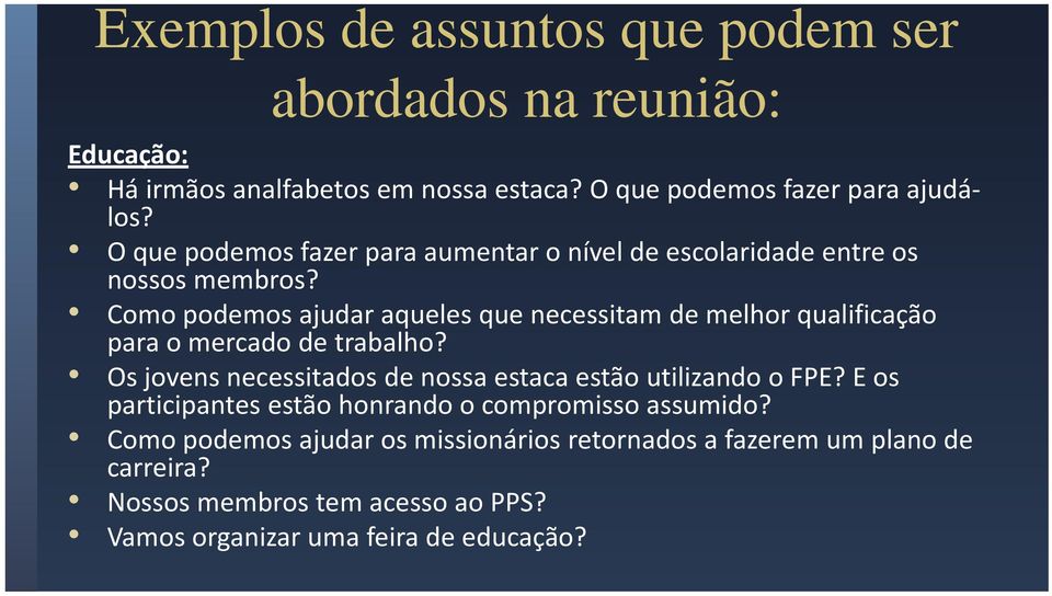 Como podemos ajudar aqueles que necessitam de melhor qualificação para o mercado de trabalho?