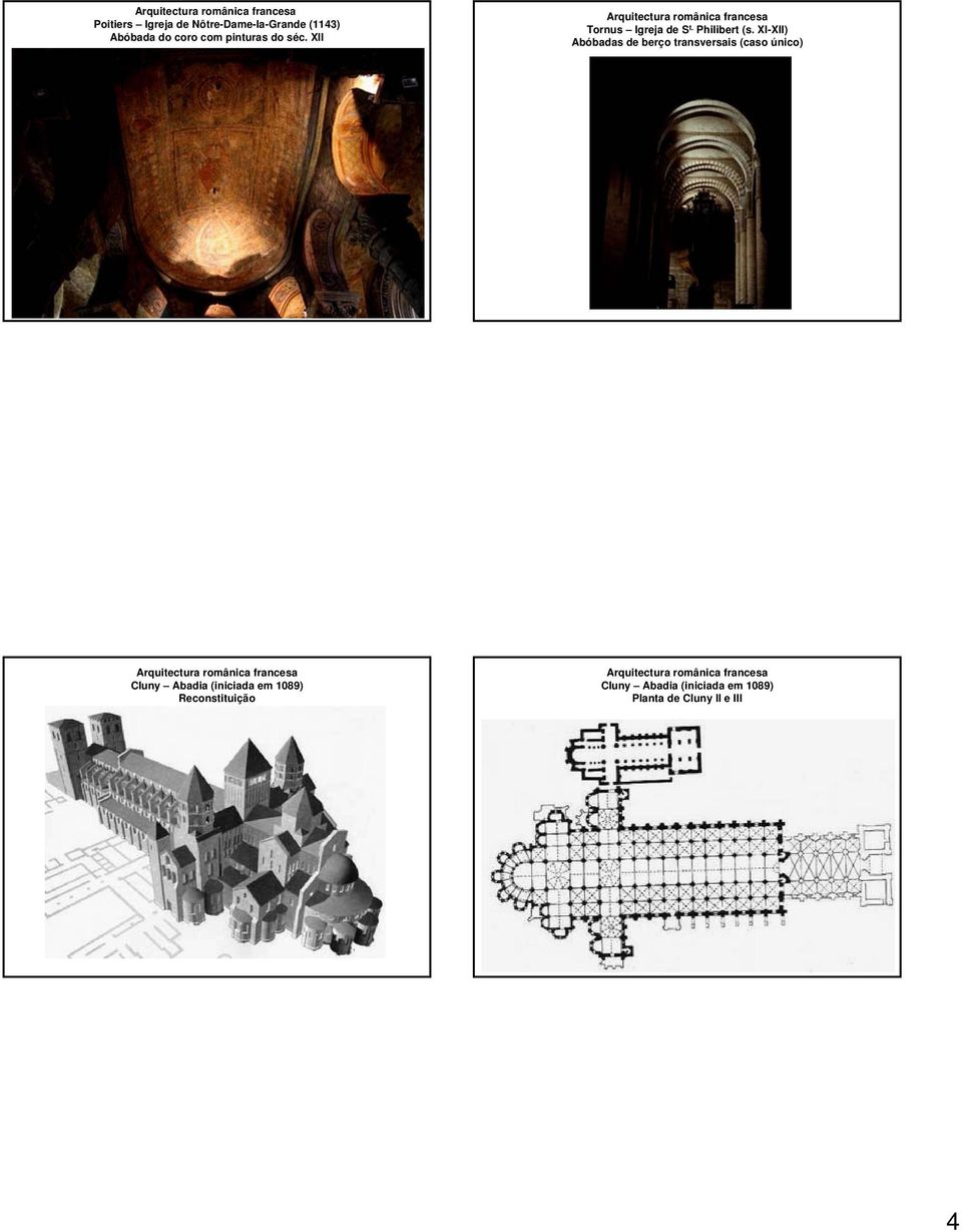 XI-XII) Abóbadas de berço transversais (caso único) Arquitectura românica francesa Cluny