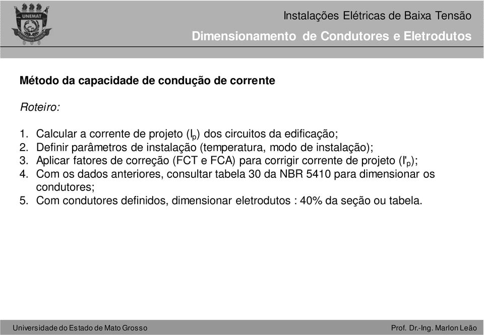 Definir parâmetros de instalação (temperatura, modo de instalação); 3.