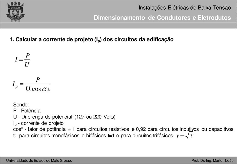 projeto cos* - fator de potência = 1 para circuitos resistivos e 0,92 para circuitos