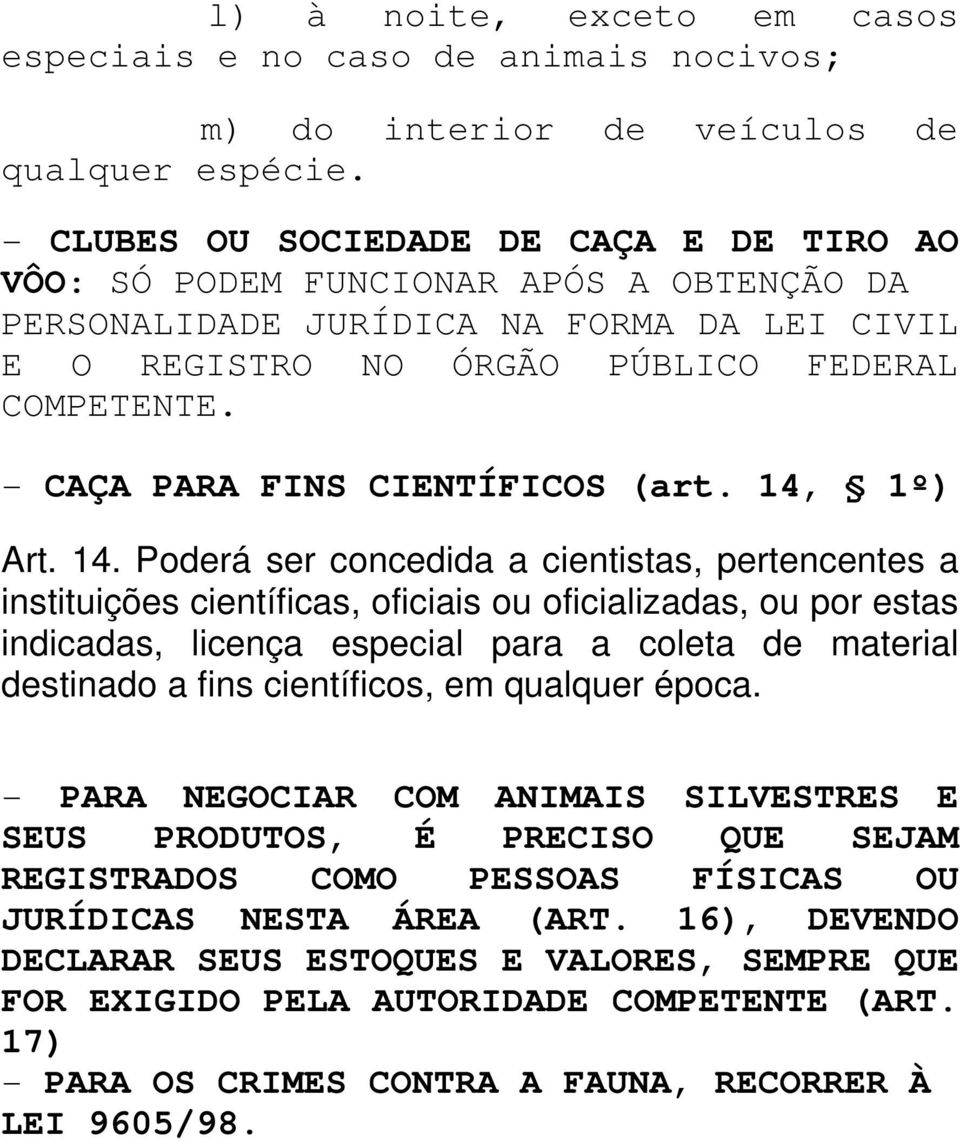 - CAÇA PARA FINS CIENTÍFICOS (art. 14,