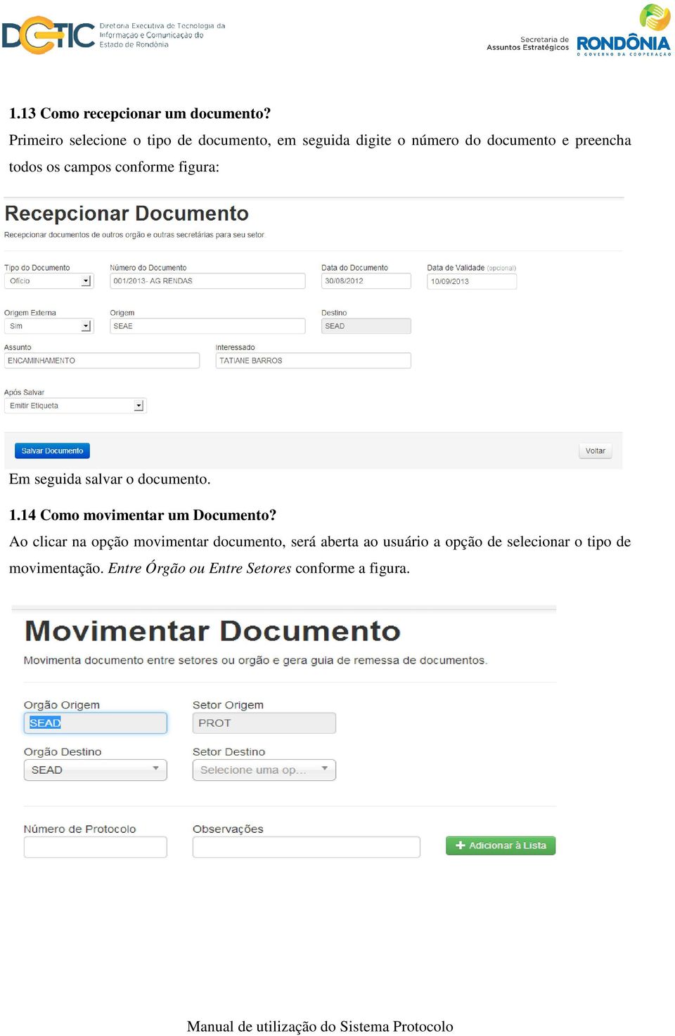 todos os campos conforme figura: Em seguida salvar o documento. 1.