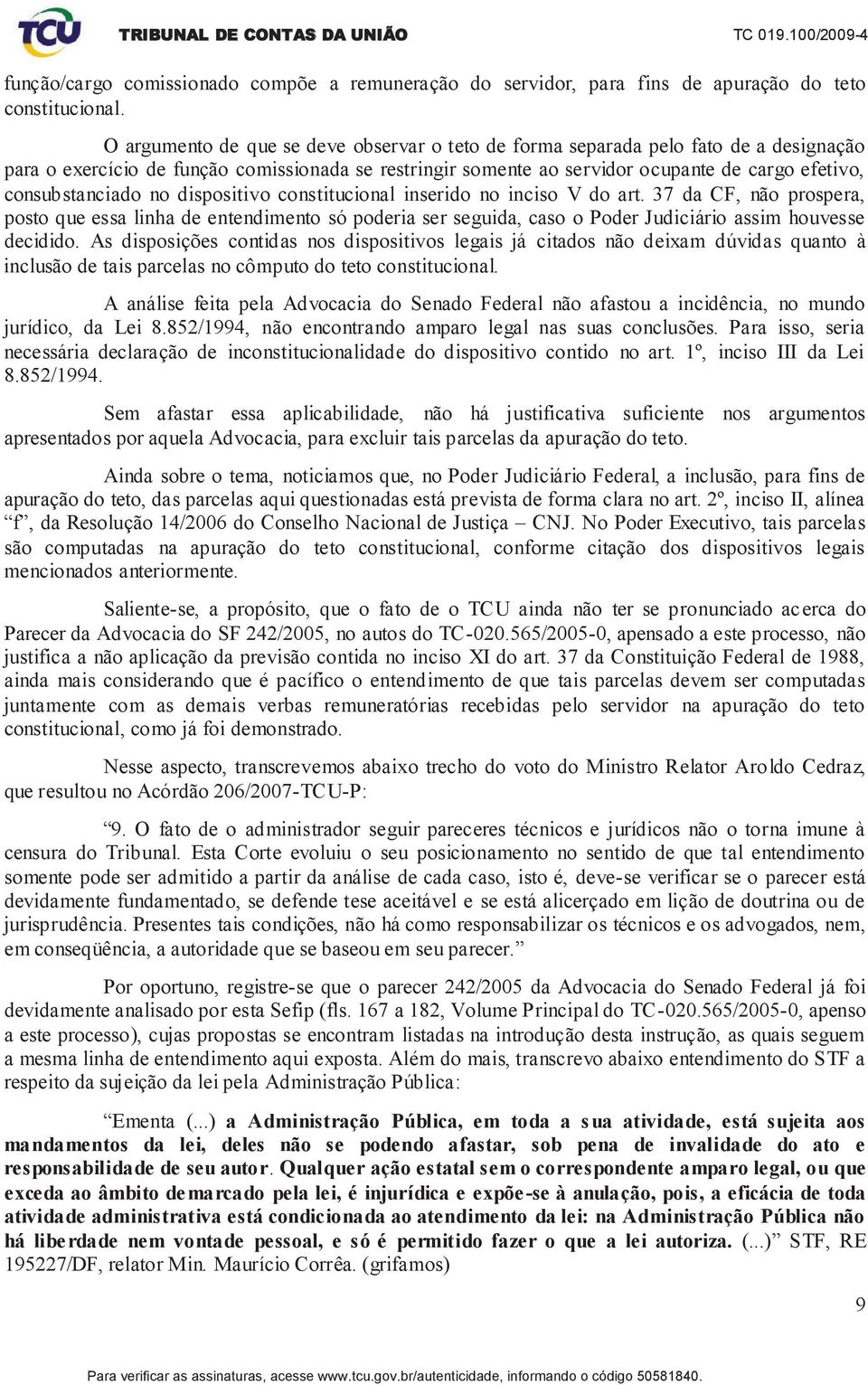 consubstanciado no dispositivo constitucional inserido no inciso V do art.