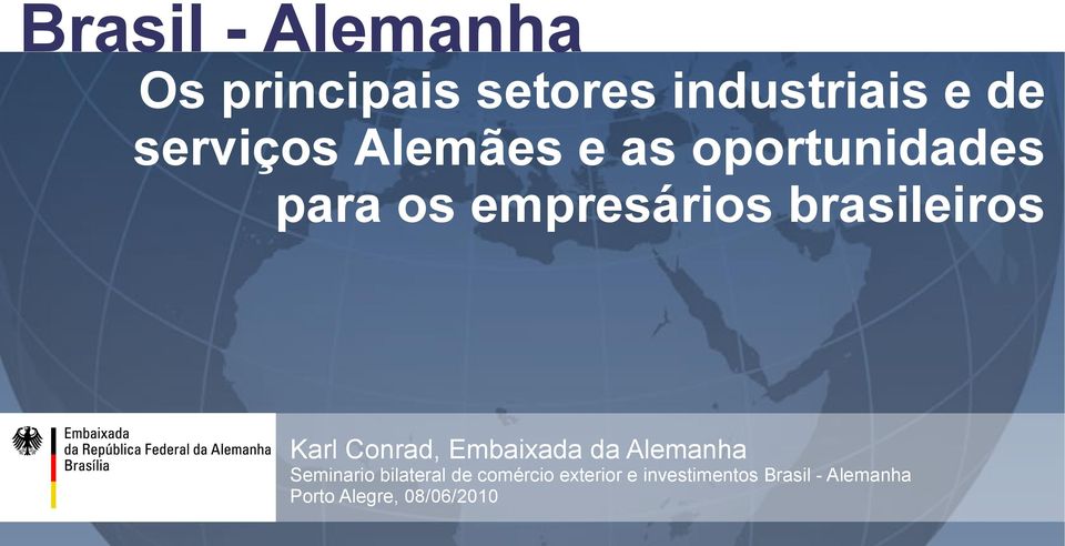 brasileiros Karl Conrad, Embaixada da Alemanha Seminario