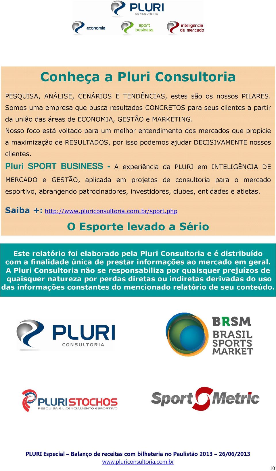 Nosso foco está voltado para um melhor entendimento dos mercados que propicie a maximização de RESULTADOS, por isso podemos ajudar DECISIVAMENTE nossos clientes.