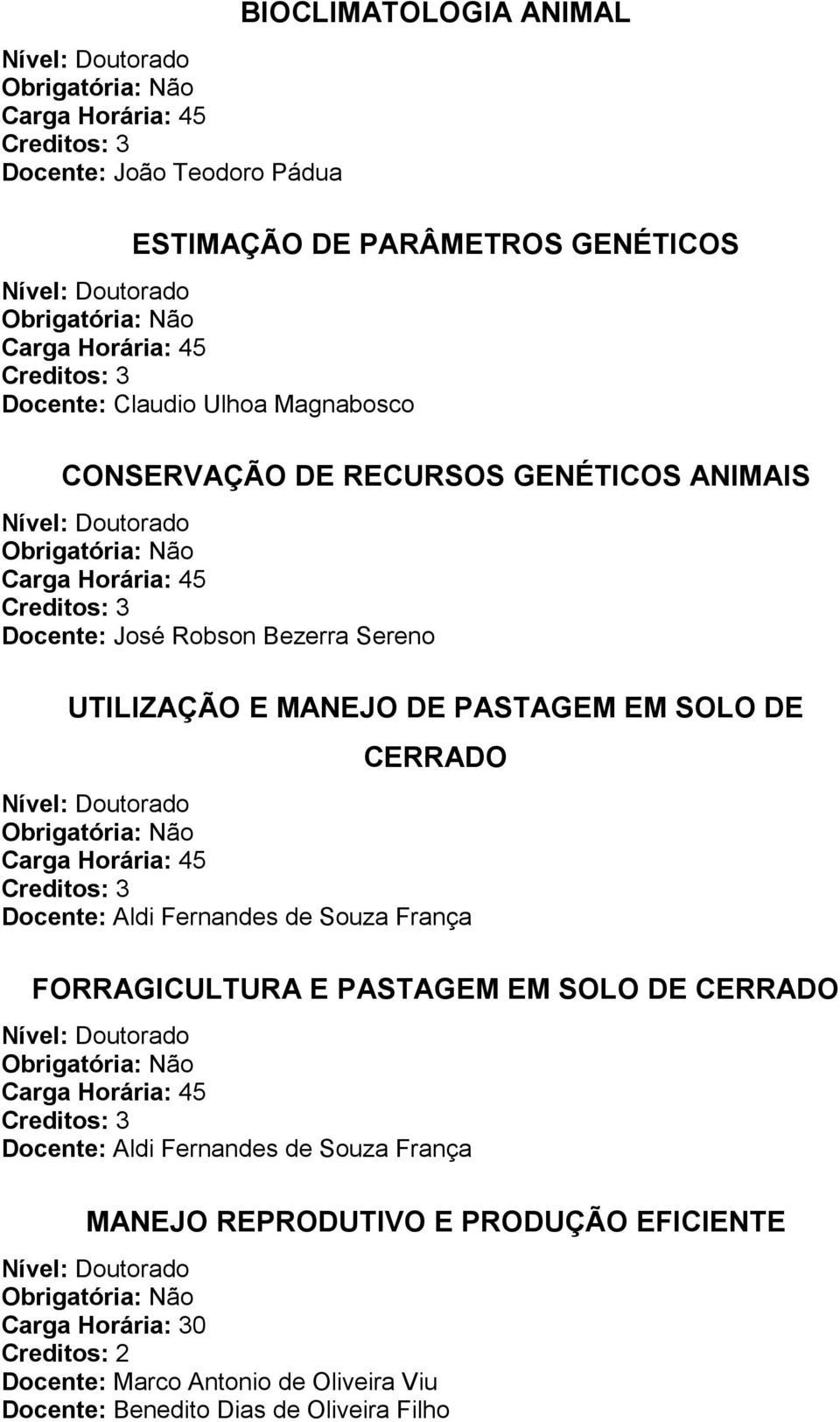 CERRADO Docente: Aldi Fernandes de Souza França FORRAGICULTURA E PASTAGEM EM SOLO DE CERRADO Docente: Aldi Fernandes de