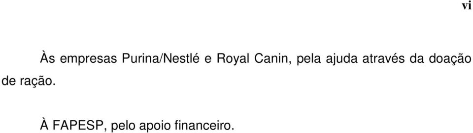 Royal Canin, pela ajuda