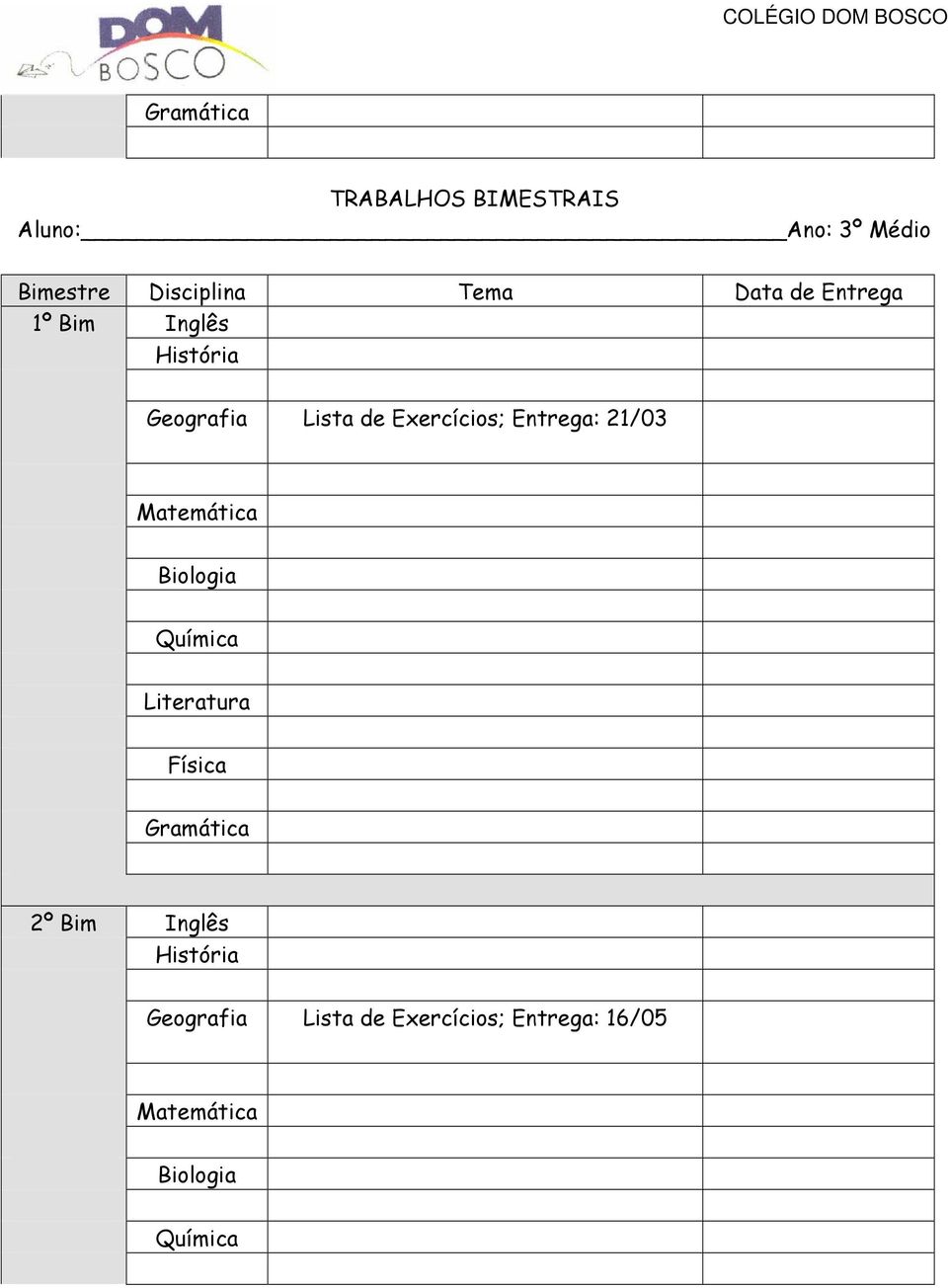 Bim Inglês Lista de Exercícios; Entrega: