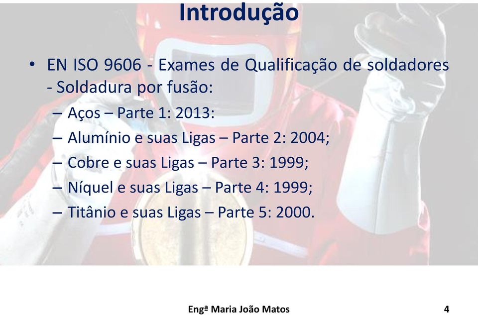 Parte 2: 2004; Cobre e suas Ligas Parte 3: 1999; Níquel e suas