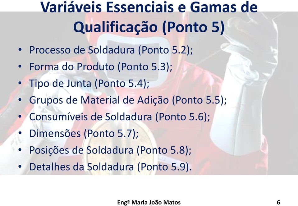 4); Grupos de Material de Adição (Ponto 5.5); Consumíveis de Soldadura (Ponto 5.