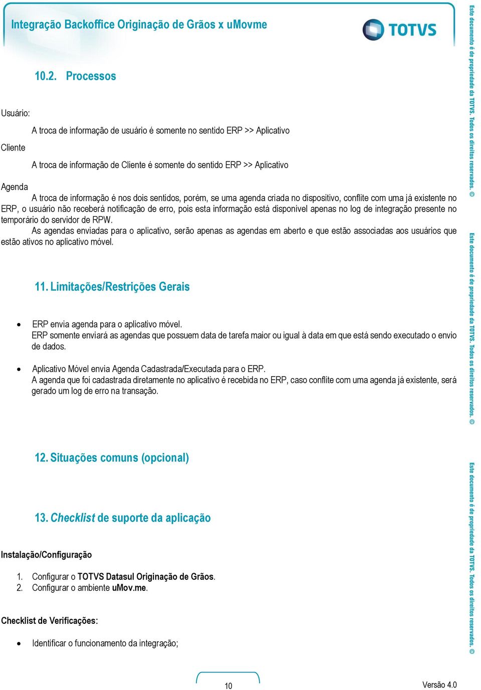 está disponível apenas no log de integração presente no temporário do servidor de RPW.