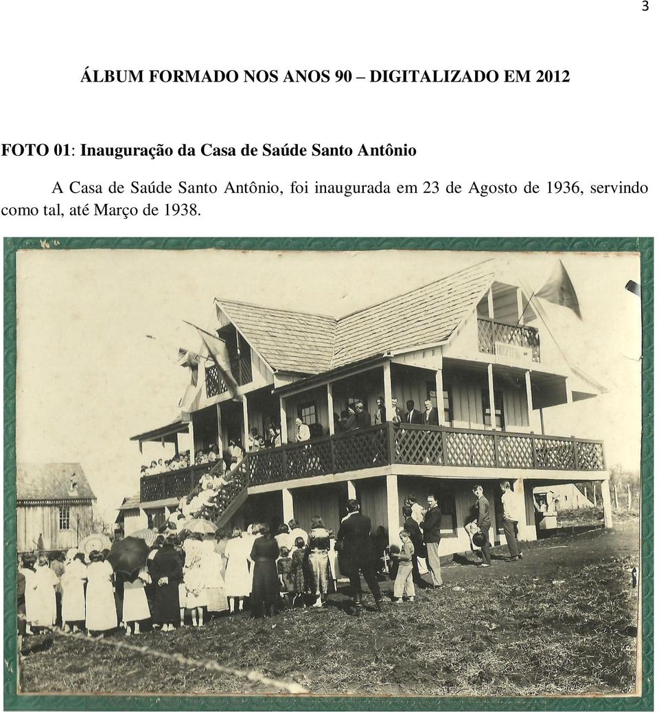 A Casa de Saúde Santo Antônio, foi inaugurada em 23