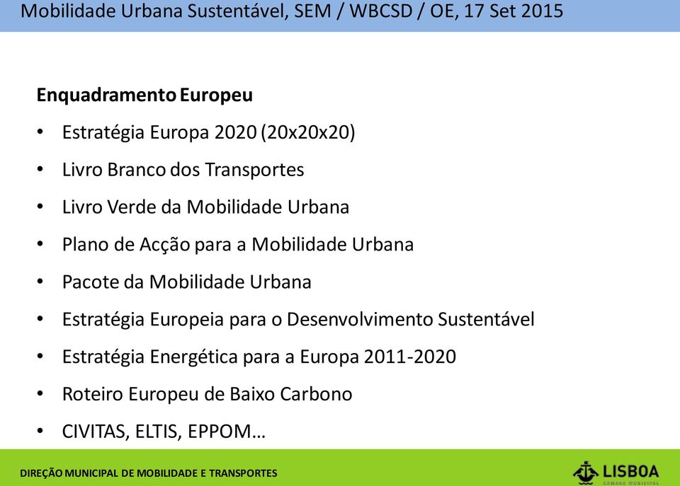 Mobilidade Urbana Estratégia Europeia para o Desenvolvimento Sustentável Estratégia